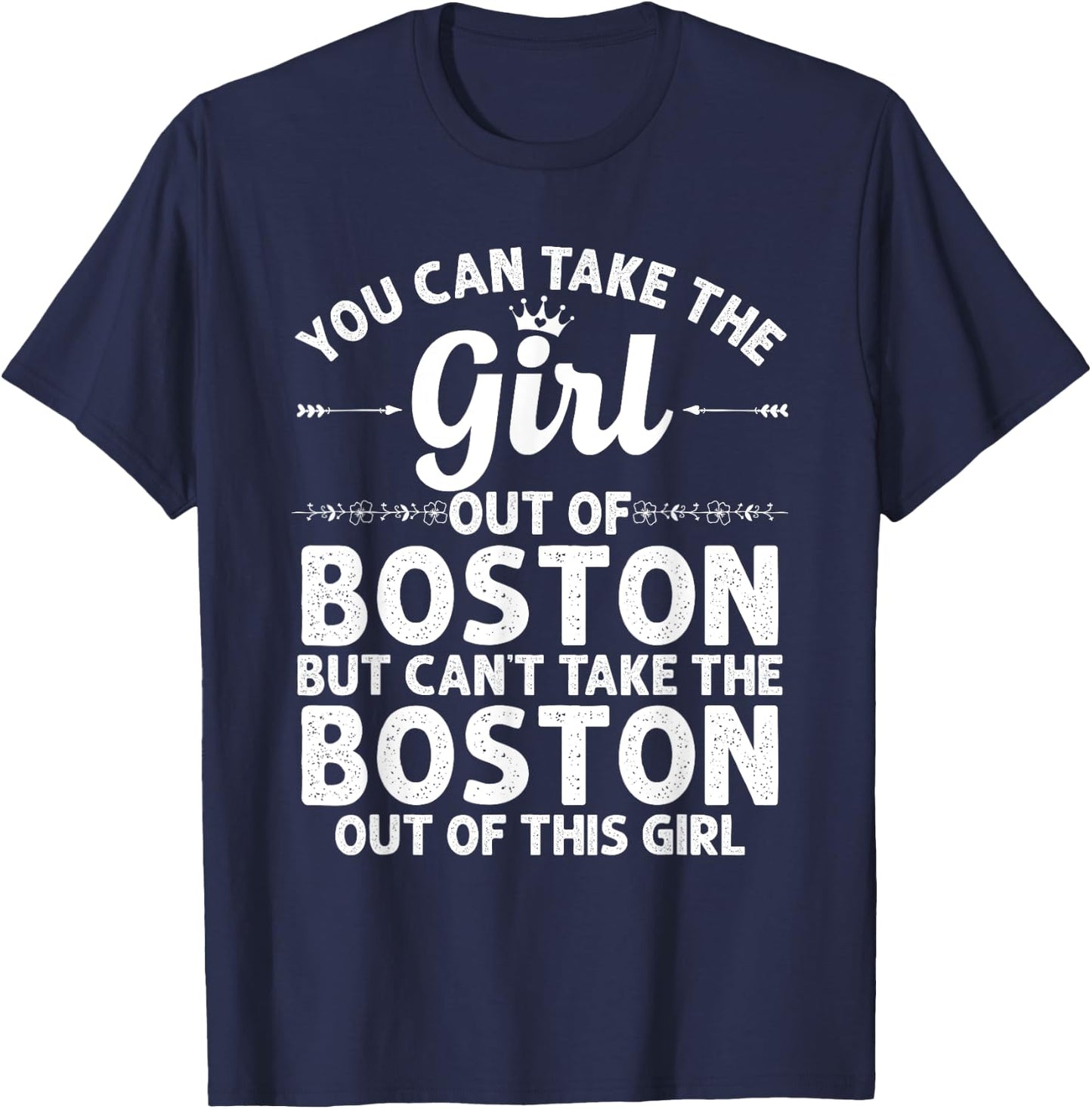 Girl Out Of BOSTON MA MASSACHUSETTS Gift Funny Home Root USA T-Shirt - T-Shirt | Navy