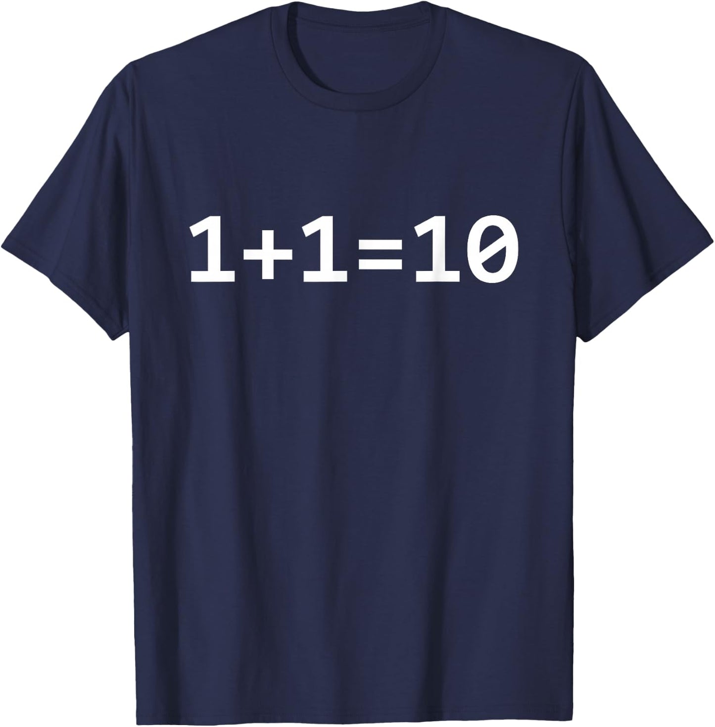 1+1=10 Computer Binary Code Software Developer T-Shirt - T-Shirt | Navy