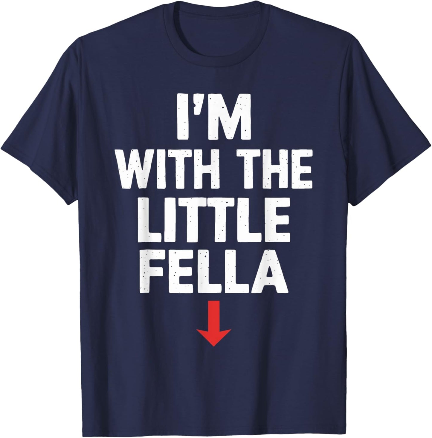 White Trash Party Attire Men I'm With The Little Fella T-Shirt - T-Shirt | Navy