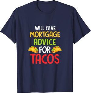 Will give mortgage advice for tacos joke saying Design T-Shirt - T-Shirt | Navy