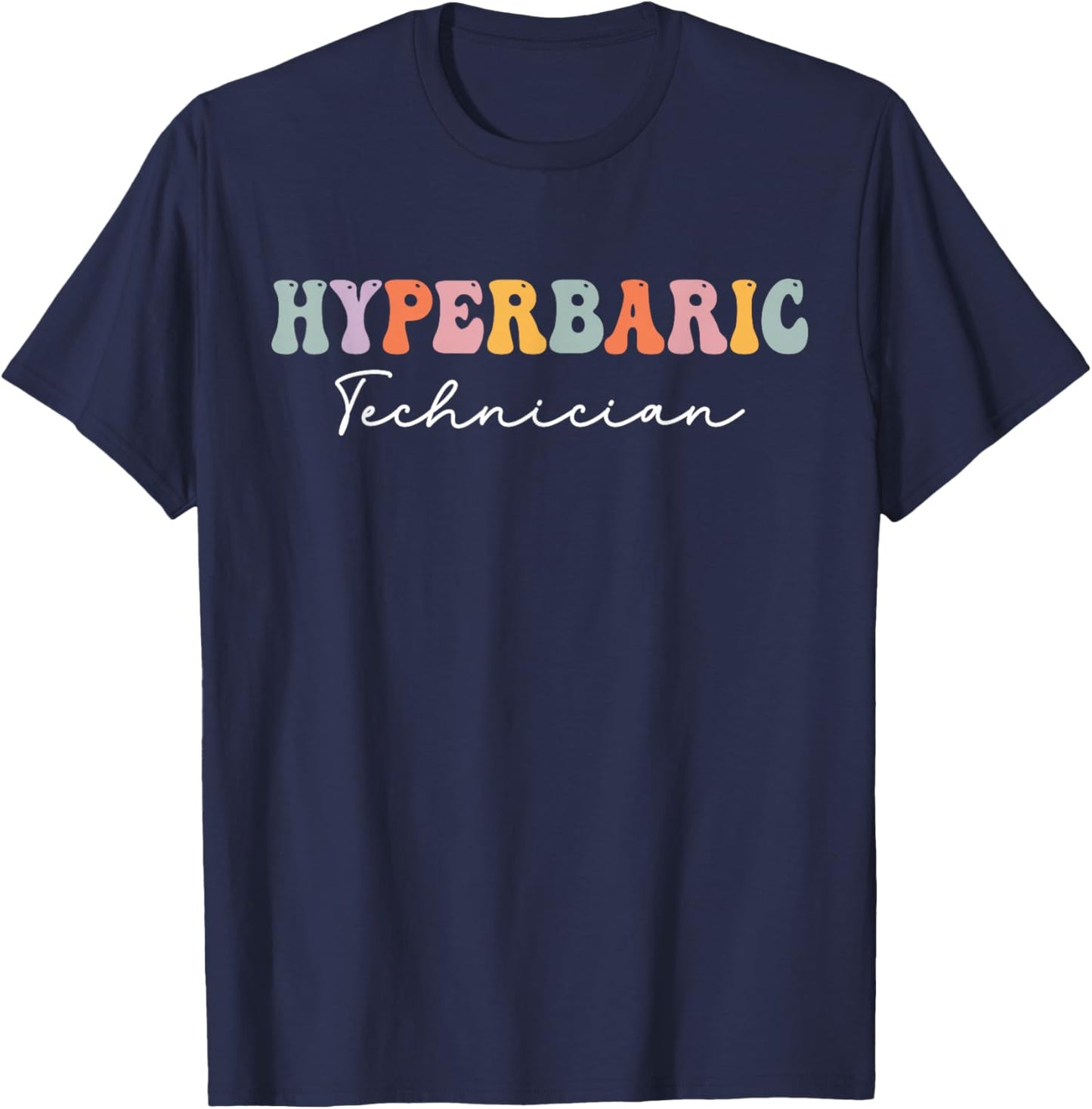 Hyperbaric Technologist Hyperbaric Technician T-Shirt - T-Shirt | Navy