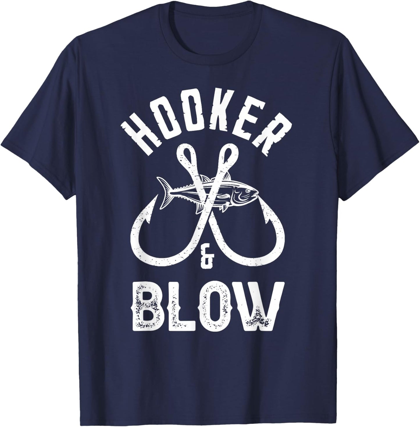 Hooker and Blow Fishing Fathers Day T-Shirt - T-Shirt | Navy