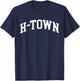 H-Town - Houston Texas Pride Southern Country Proud Texan T-Shirt - T-Shirt | Navy