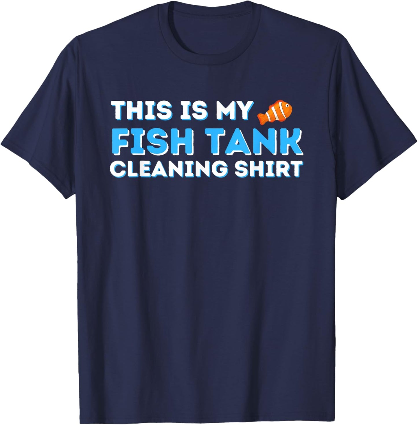 This Is My Fish Tank Cleaning Shirt Fish Keeper Fishkeeping T-Shirt - T-Shirt | Navy