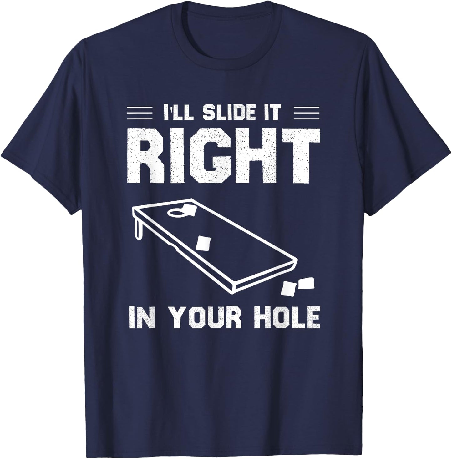 Funny Cornhole Lover I'll Slide It Right In Your Hole Game T-Shirt - T-Shirt | Navy