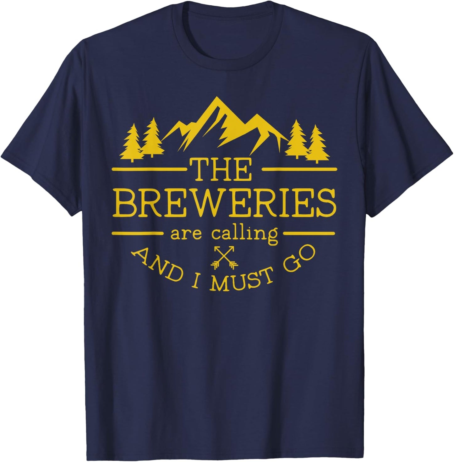 Craft Beer Breweries are Calling and I Must Go T-Shirt - T-Shirt | Navy