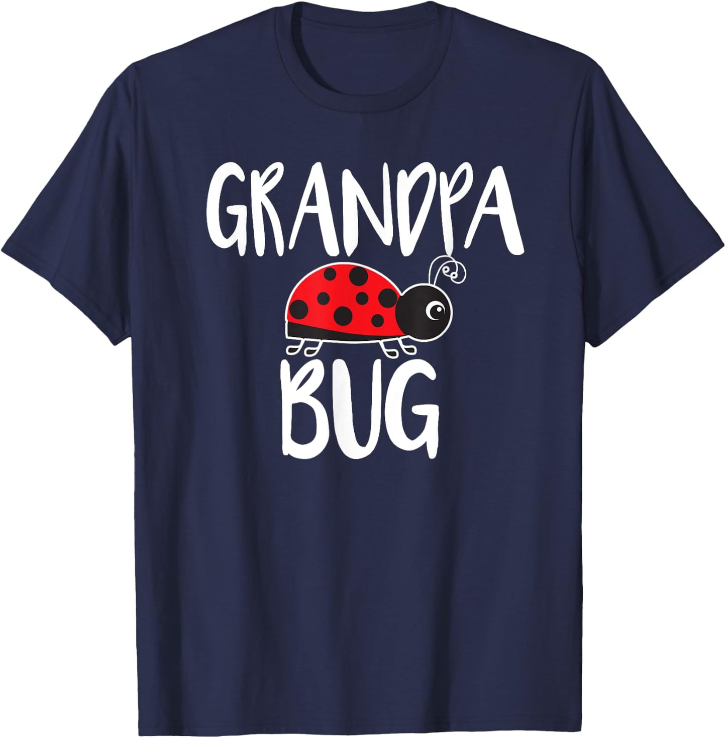 Grandpa Bug Funny Ladybug For Grandpa T-Shirt - T-Shirt | Navy