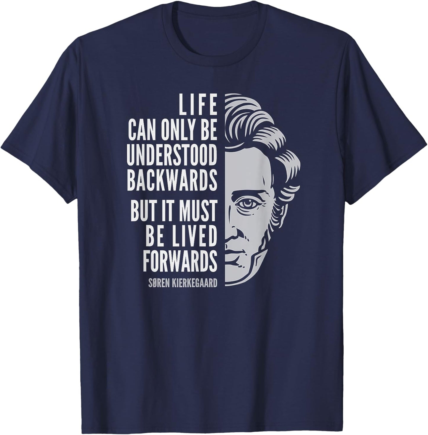 Søren Kierkegaard Quote: Life Can Only Be Understood T-Shirt - T-Shirt | Navy