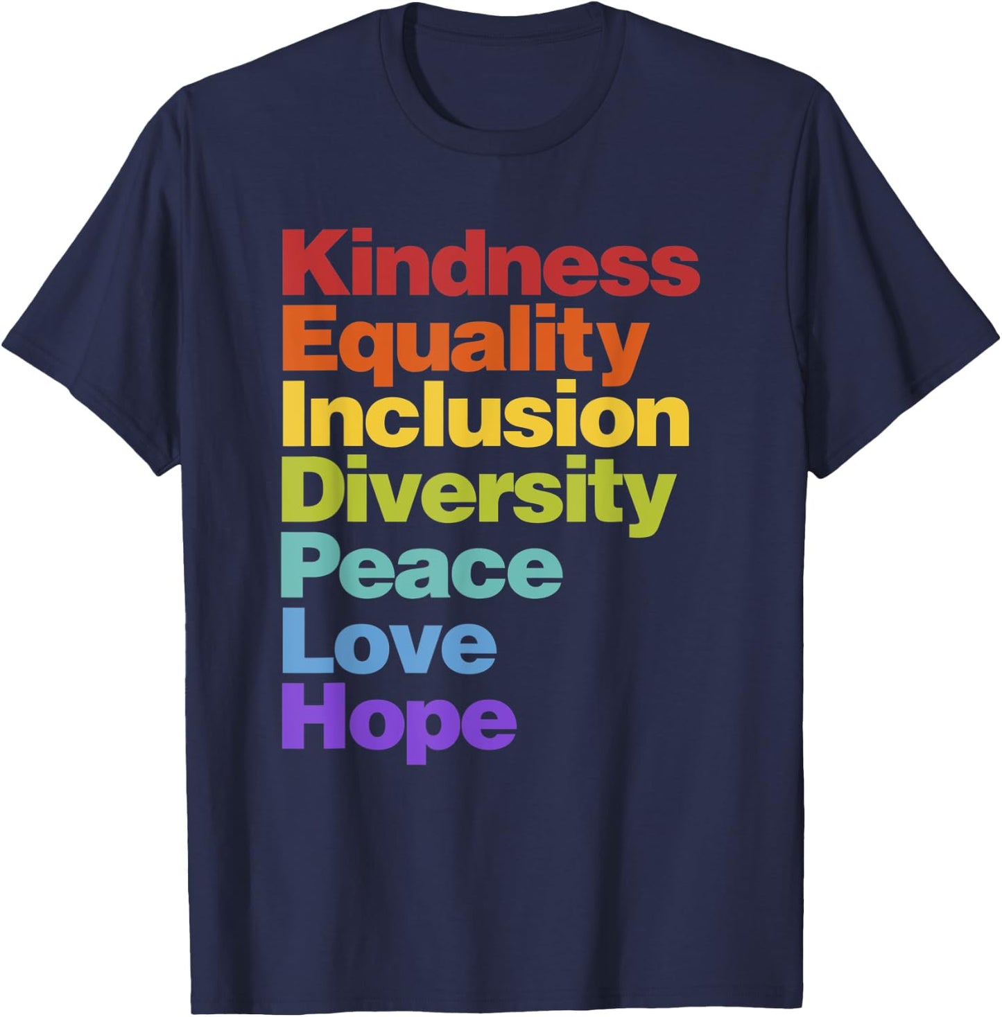 Kindness Equality Inclusion Diversity Peace Love Hope T-Shirt - T-Shirt | Navy