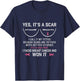 Yes It's A Scar I Faced Breast Cancer And Won It T-Shirt - T-Shirt | Navy