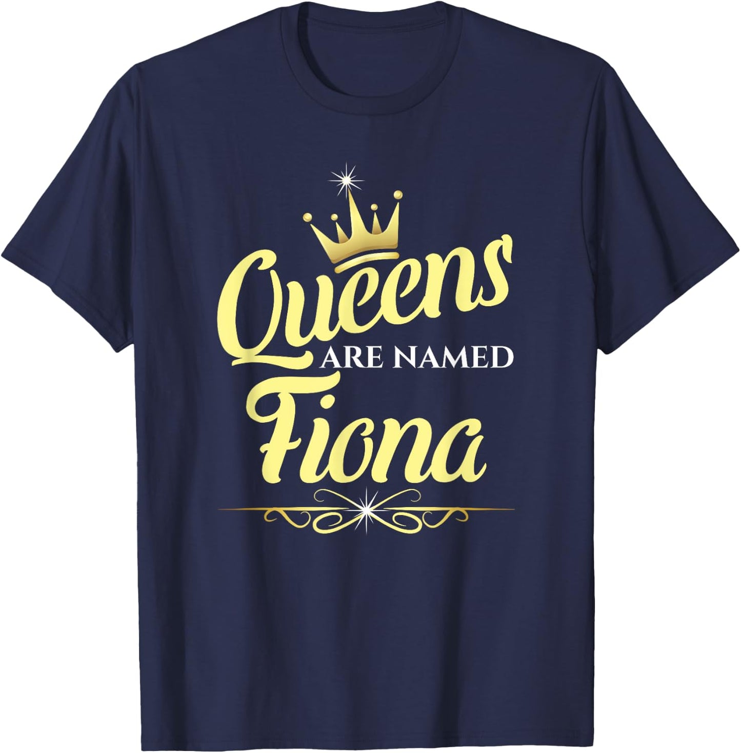 Queens Are Named Fiona T-Shirt - T-Shirt | Navy