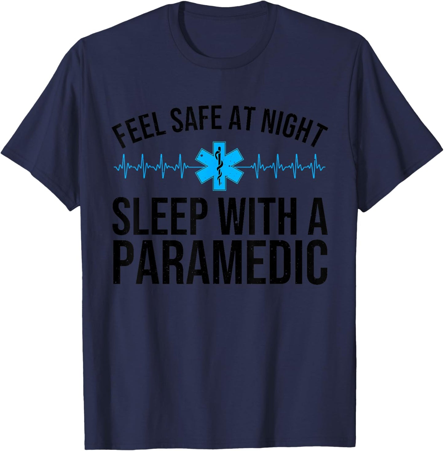 Funny Paramedic Gift Men Women Cool Sleep With A Paramedic T-Shirt - T-Shirt | Navy