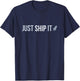Developer Just Ship It T-Shirt - T-Shirt | Navy
