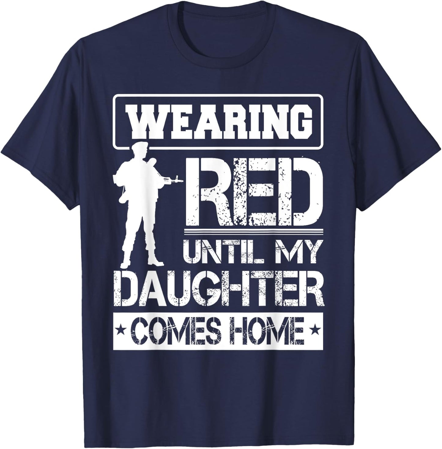 Wear Red For My Daughter Military Design Deployed Wear Shirt T-Shirt - T-Shirt | Navy