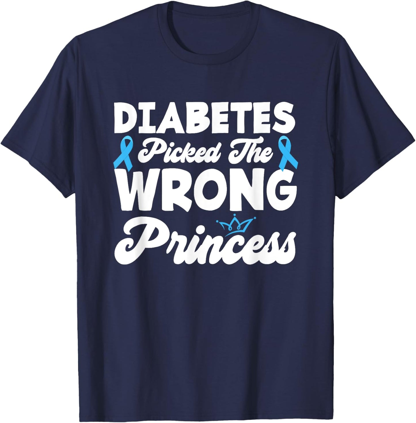 Girls Funny Diabetes Picked The Wrong Princess T1D Awareness T-Shirt - T-Shirt | Navy