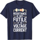 Electrical Engineering Gifts Men Resistance Is Not Futile T-Shirt - T-Shirt | Navy