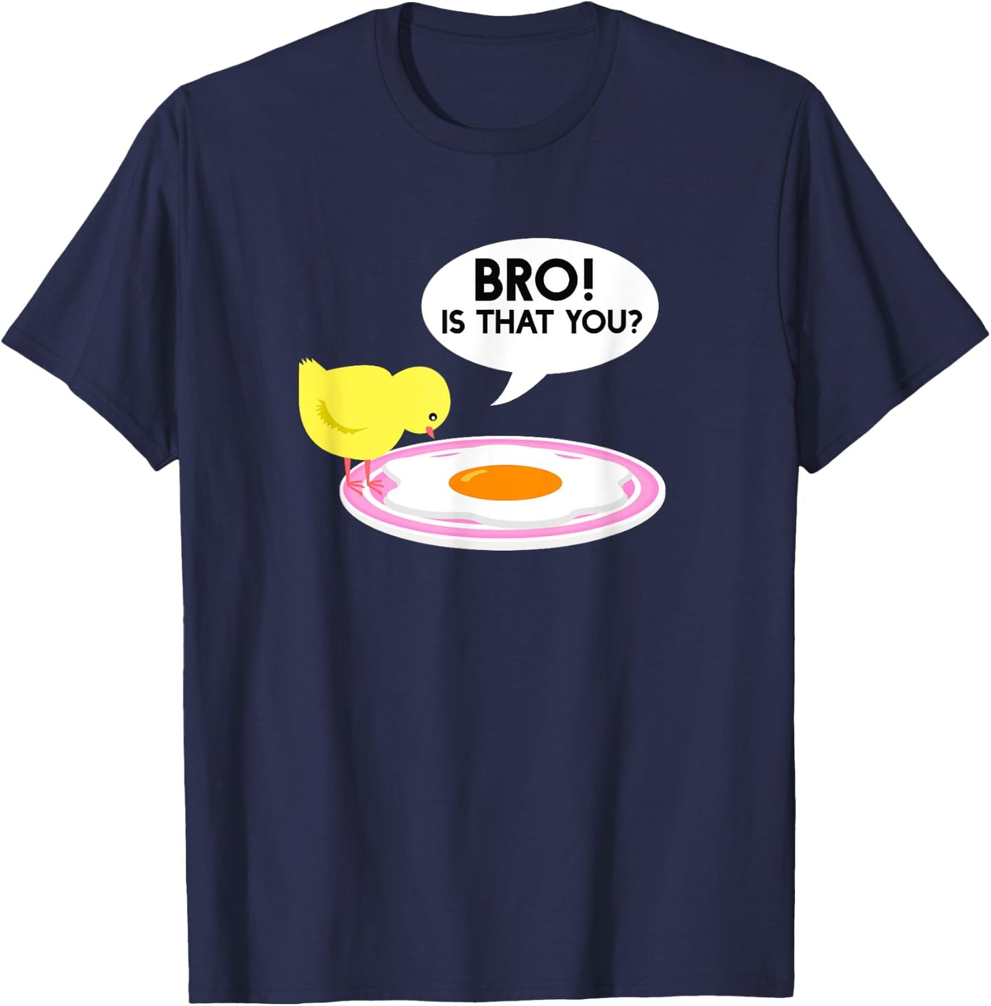 Funny Chicken Is That You Bro Design T-Shirt - T-Shirt | Navy