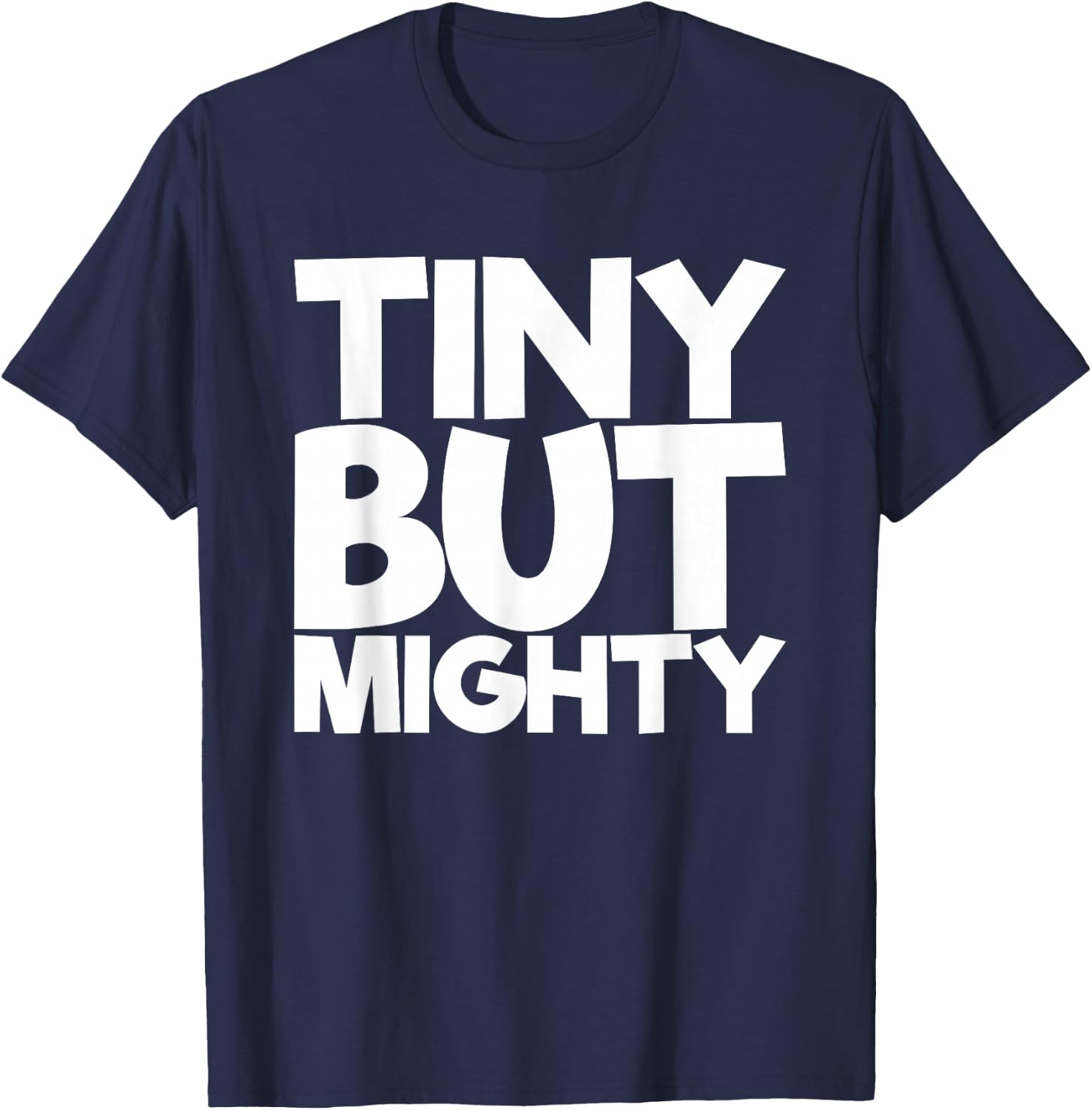 Tiny But Mighty T-Shirt - T-Shirt | Navy