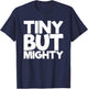 Tiny But Mighty T-Shirt - T-Shirt | Navy