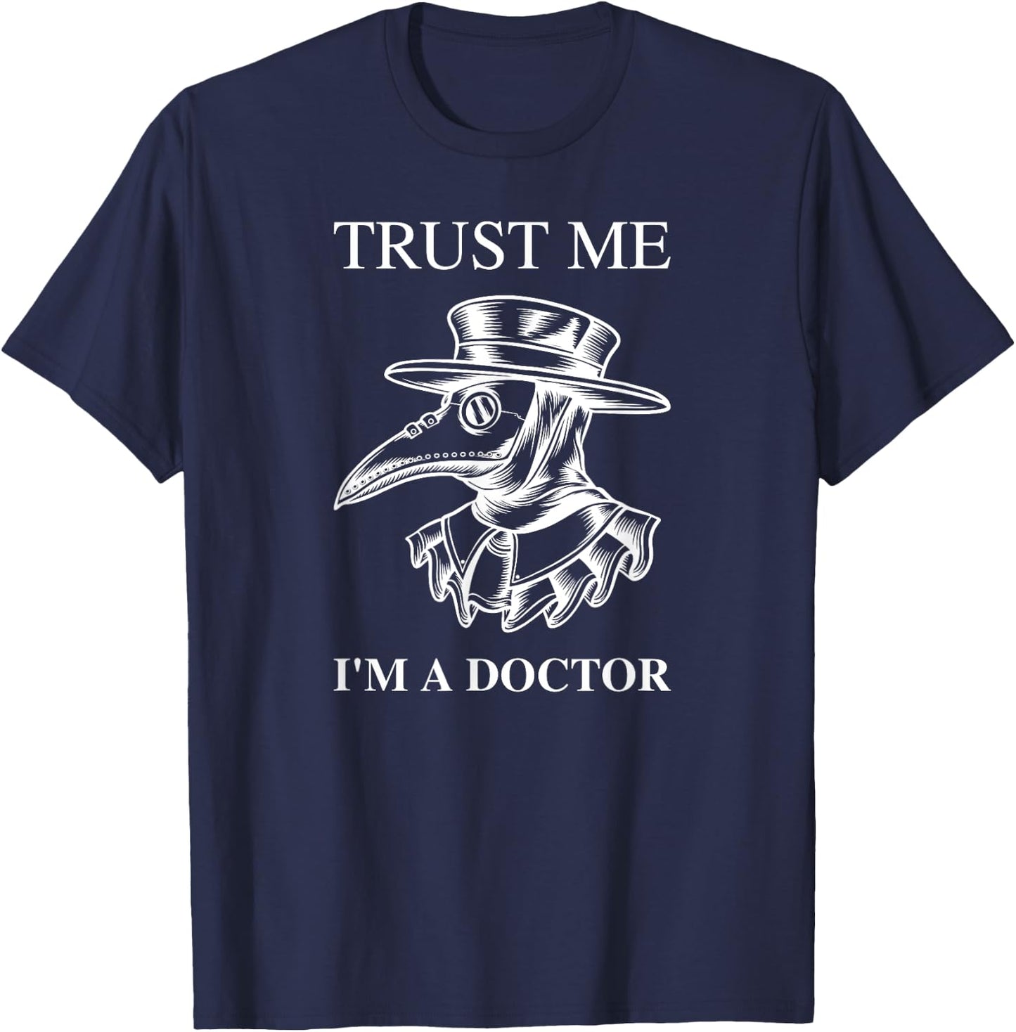 Trust me i'm a Doctor Plague Doctor Medieval Steampunk T-Shirt - T-Shirt | Navy