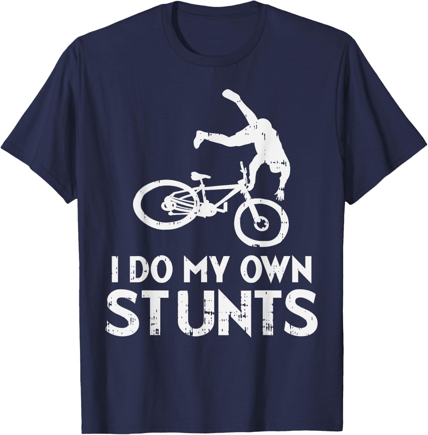 Do My Own Stunts Bike Funny Broken Bone Biker Cyclist Gift T-Shirt - T-Shirt | Navy