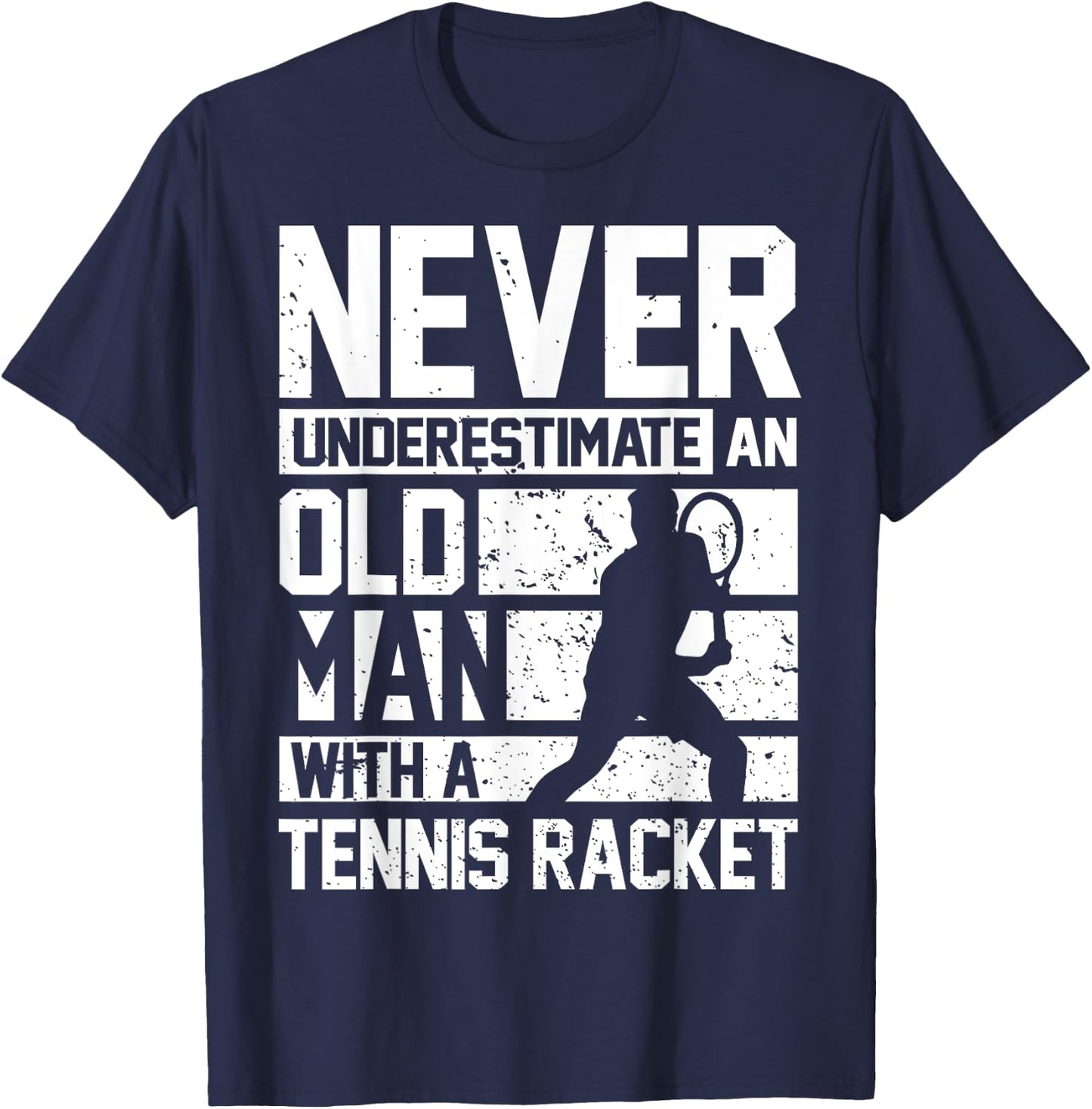 Never underestimate an old man with a Tennis Racket T-Shirt - T-Shirt | Navy