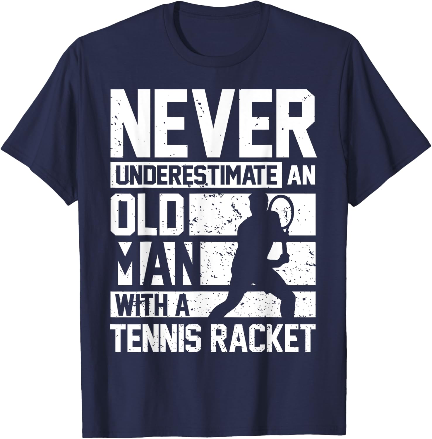 Never underestimate an old man with a Tennis Racket T-Shirt - T-Shirt | Navy
