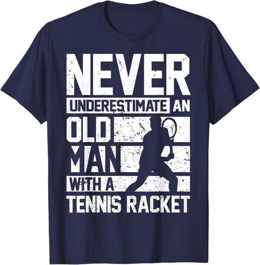 Never underestimate an old man with a Tennis Racket T-Shirt - T-Shirt | Navy