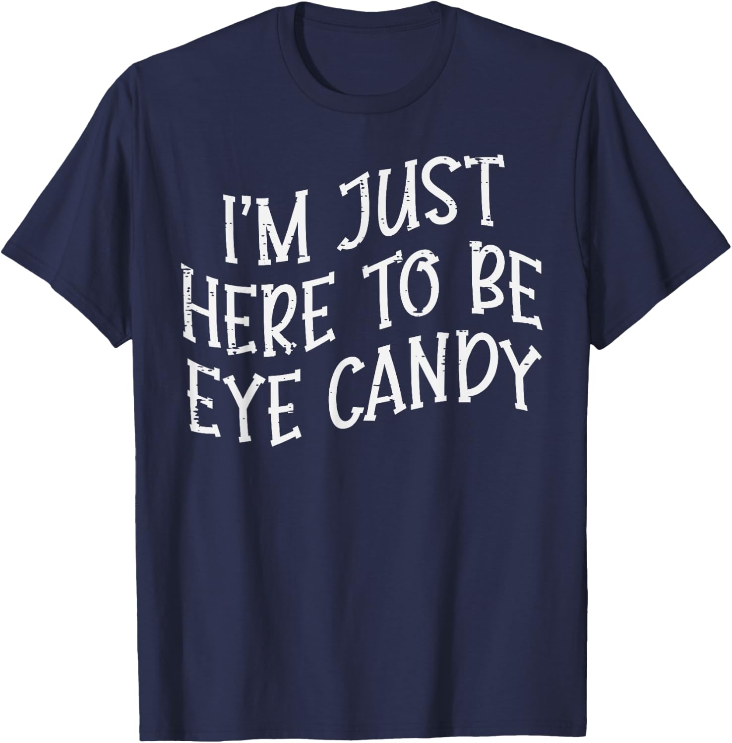 Gym Here To Be Candy Funny Fitness Workout Eye Women Men T-Shirt - T-Shirt | Navy
