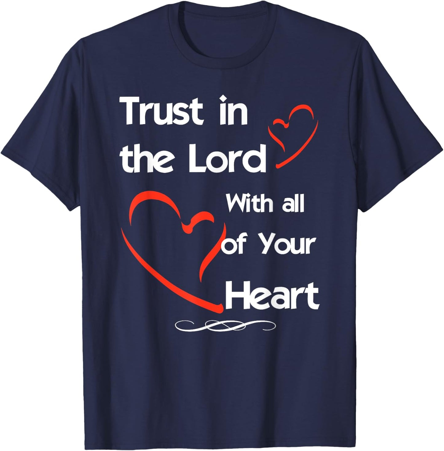 Trust In The Lord With All of Your Heart T-Shirt - T-Shirt | Navy