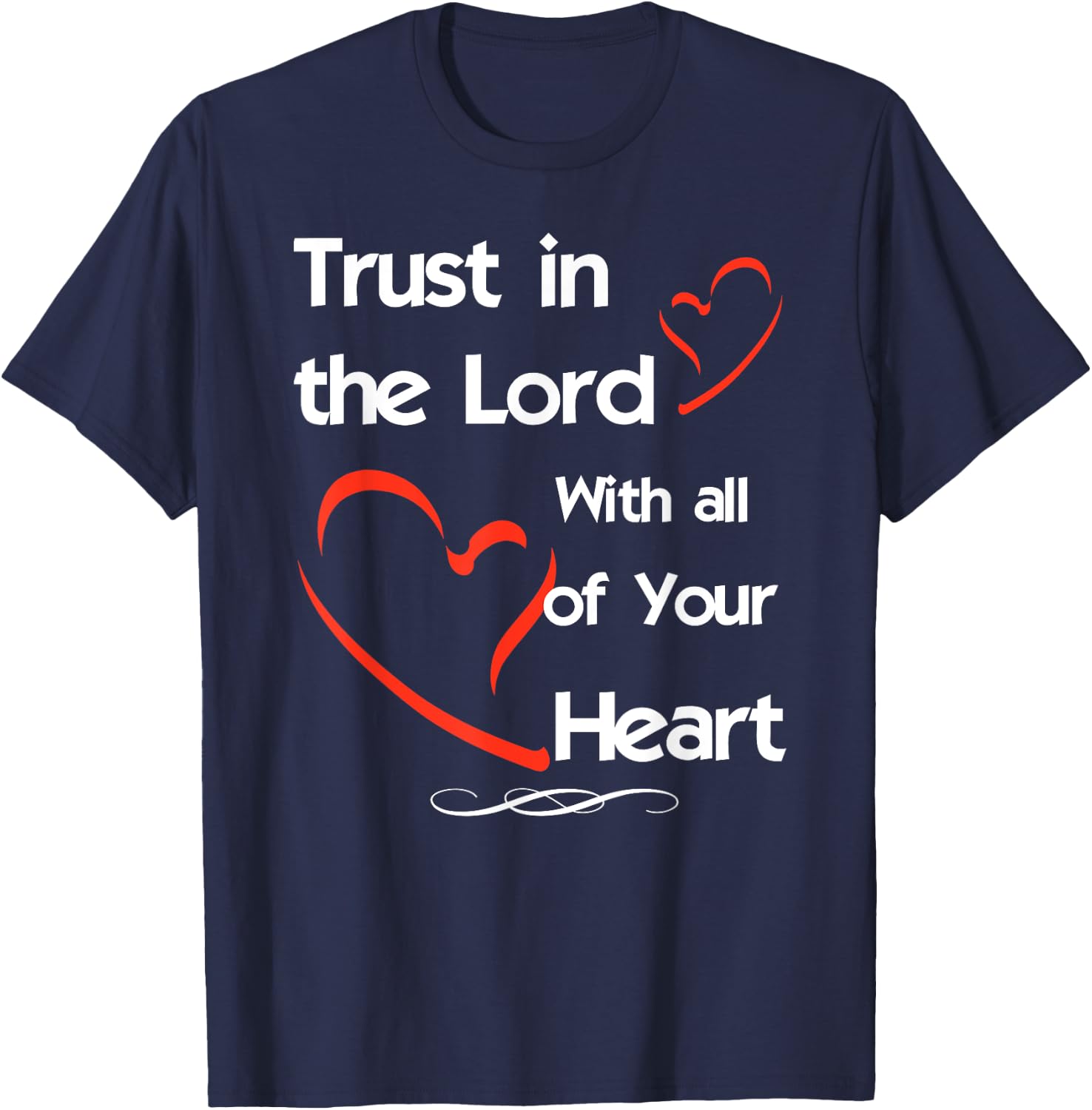Trust In The Lord With All of Your Heart T-Shirt - T-Shirt | Navy