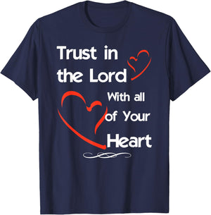 Trust In The Lord With All of Your Heart T-Shirt - T-Shirt | Navy