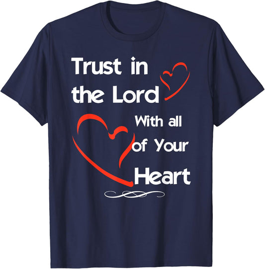 Trust In The Lord With All of Your Heart T-Shirt - T-Shirt | Navy