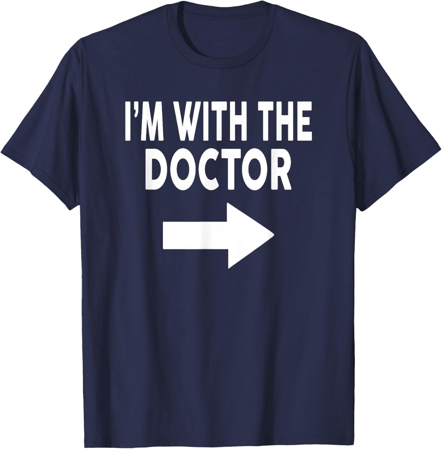 I'm With The DOCTOR for DOCTORS T-Shirt - T-Shirt | Navy