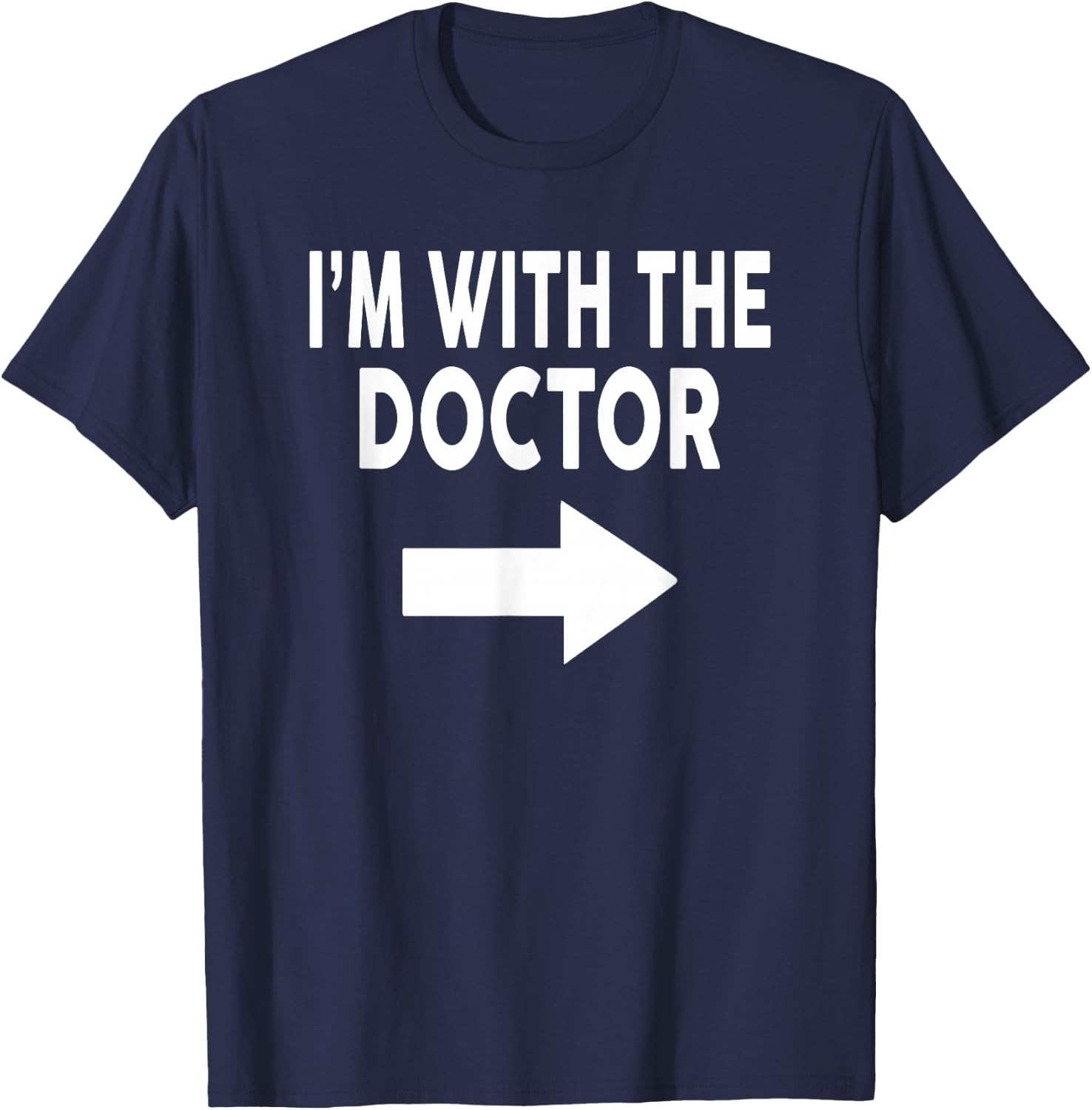 I'm With The DOCTOR for DOCTORS T-Shirt - T-Shirt | Navy