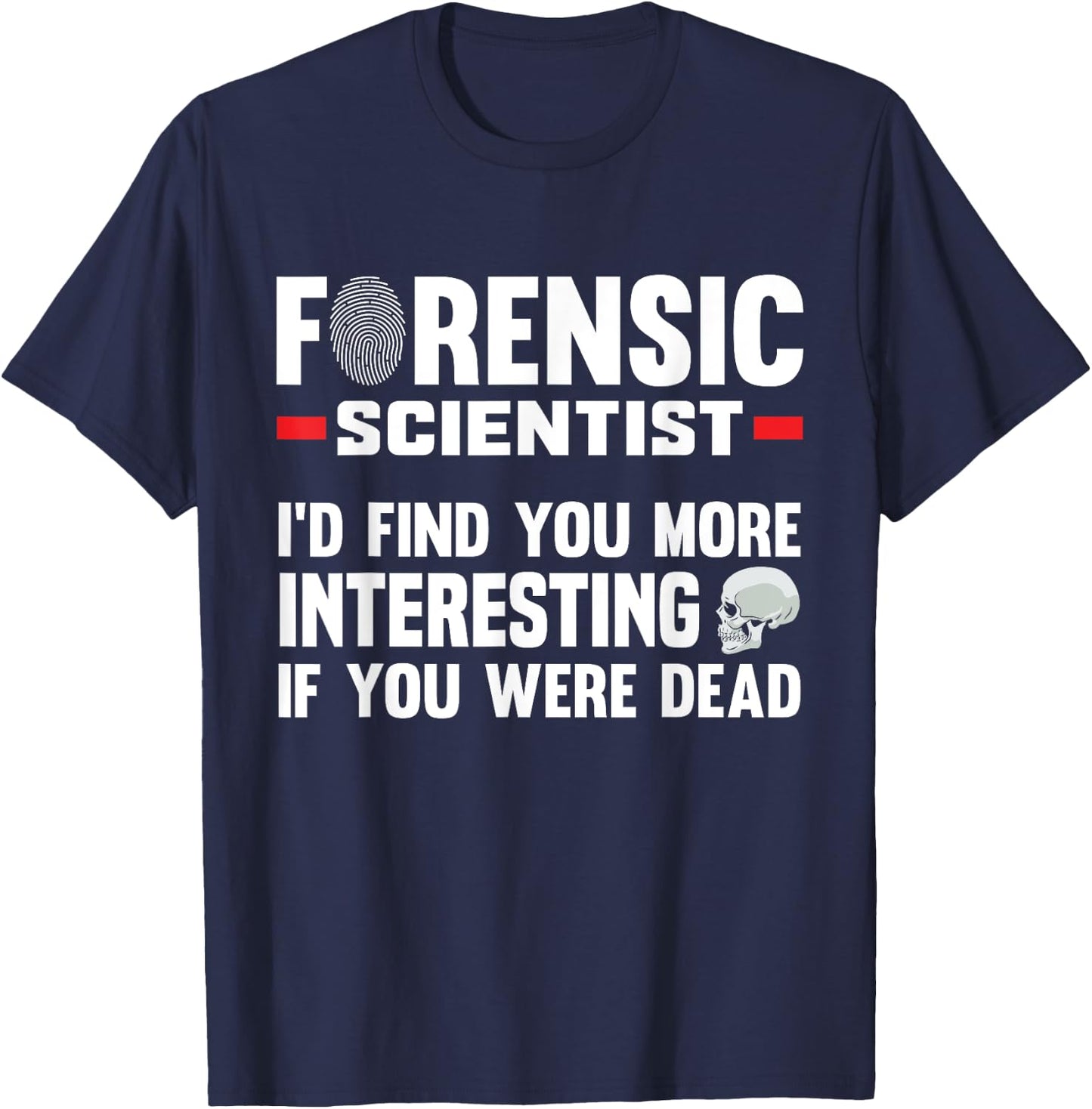 Forensic Scientist Coroner Forensics Science Student T-Shirt - T-Shirt | Navy