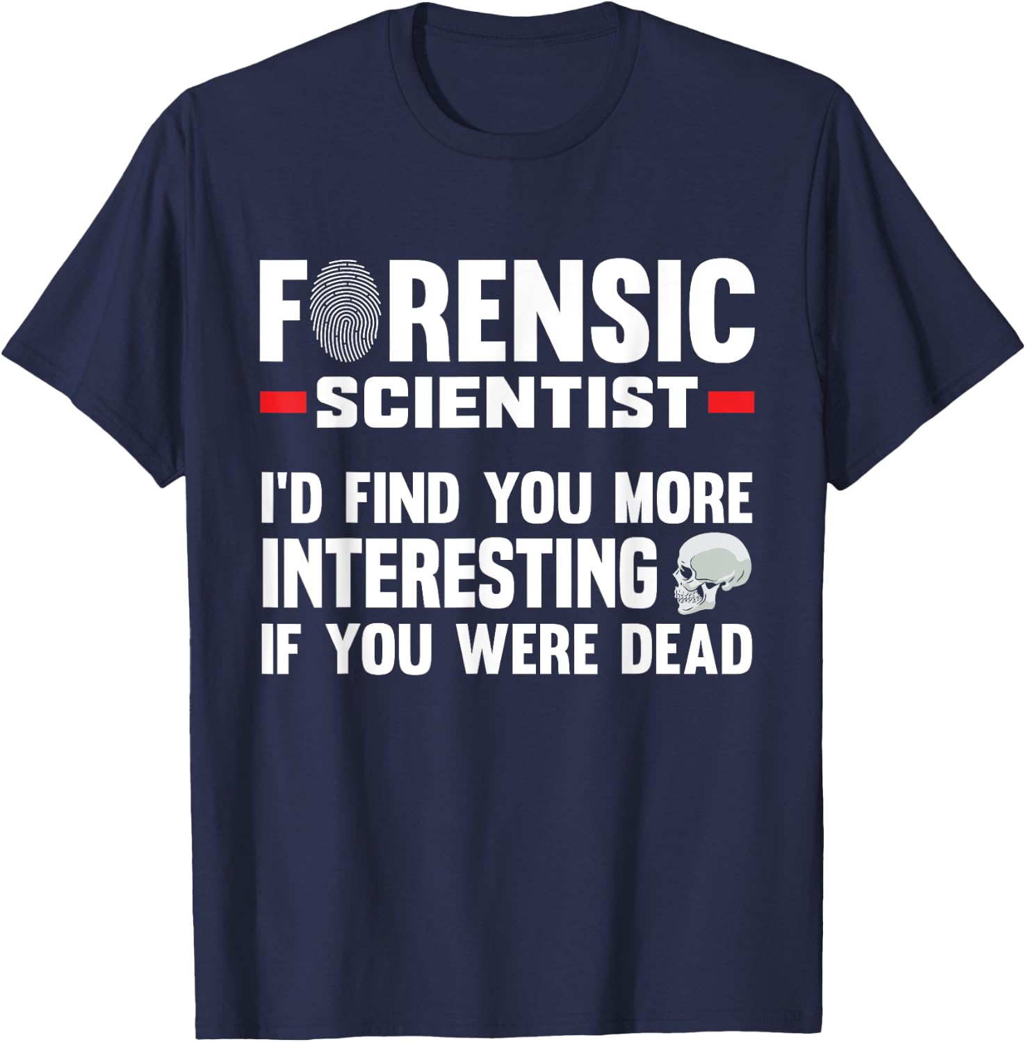 Forensic Scientist Coroner Forensics Science Student T-Shirt - T-Shirt | Navy