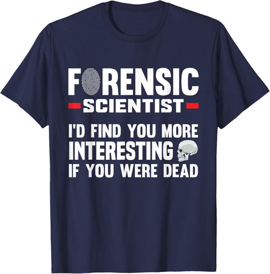 Forensic Scientist Coroner Forensics Science Student T-Shirt - T-Shirt | Navy