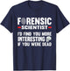Forensic Scientist Coroner Forensics Science Student T-Shirt - T-Shirt | Navy
