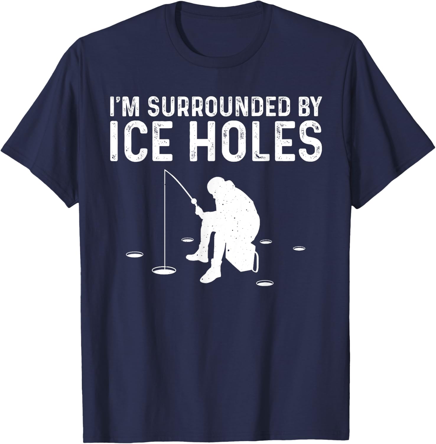 Funny Ice Fishing Gift Women Snow Holes Fishermen T-Shirt - T-Shirt | Navy