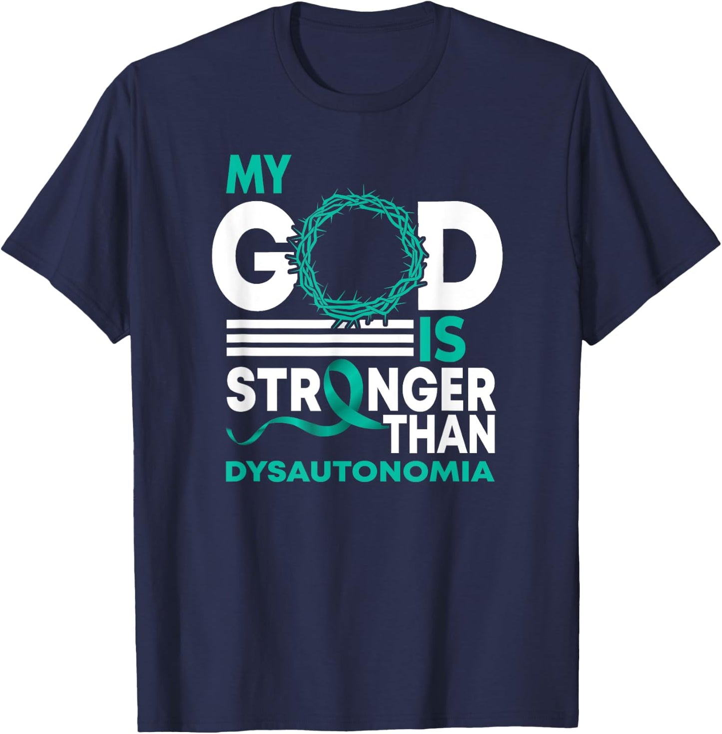 My God Is Stronger Than Dysautonomia Awareness Ribbon T-Shirt - T-Shirt | Navy