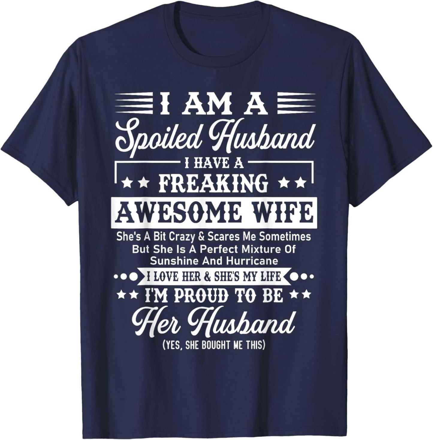 I Am A Spoiled Husband - Funny Husband And Wife T-Shirt - T-Shirt | Navy