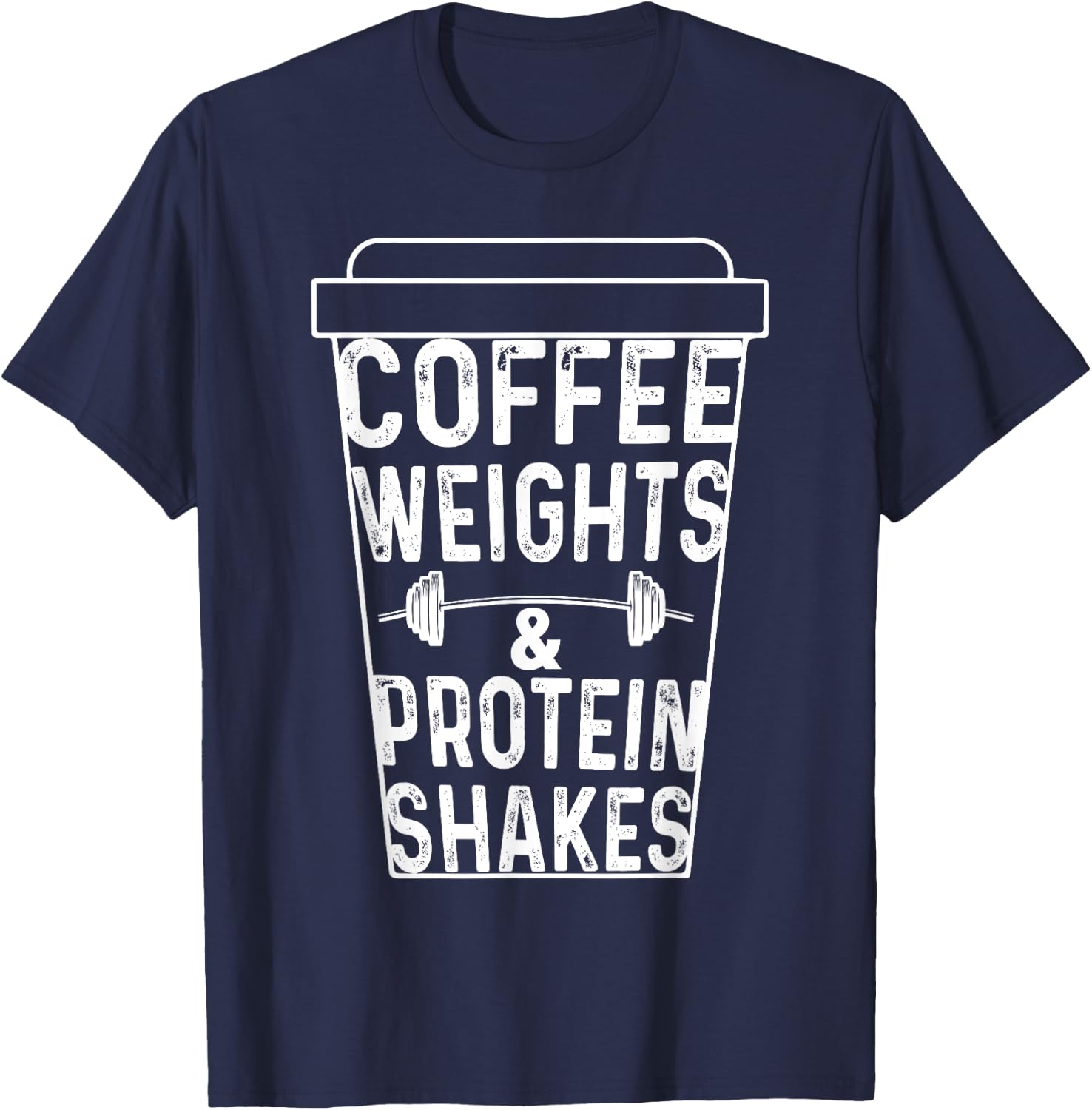 Coffee Weights Protein Shakes Bodybuilding Gym Weightlifting T-Shirt - T-Shirt | Navy