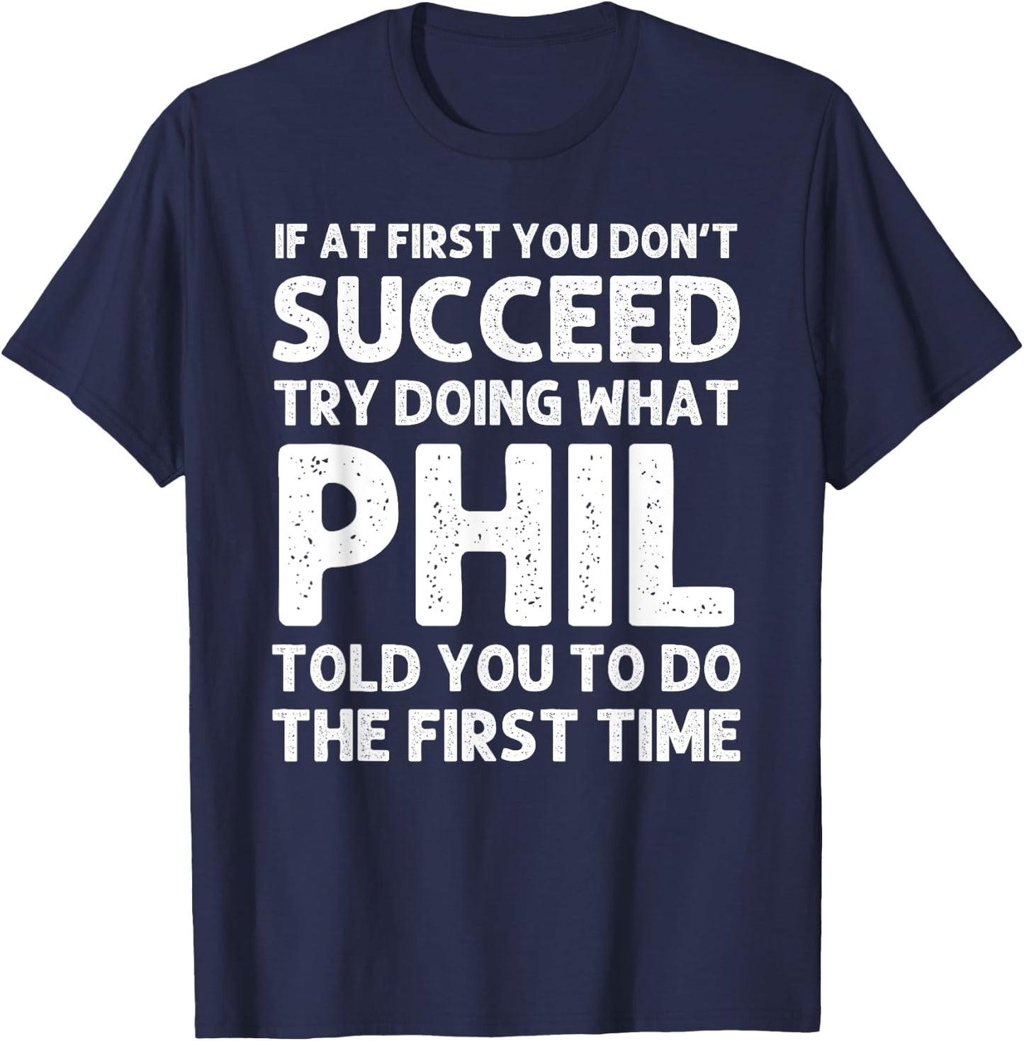 PHIL Gift Name Personalized Birthday Funny Christmas Joke T-Shirt - T-Shirt | Navy
