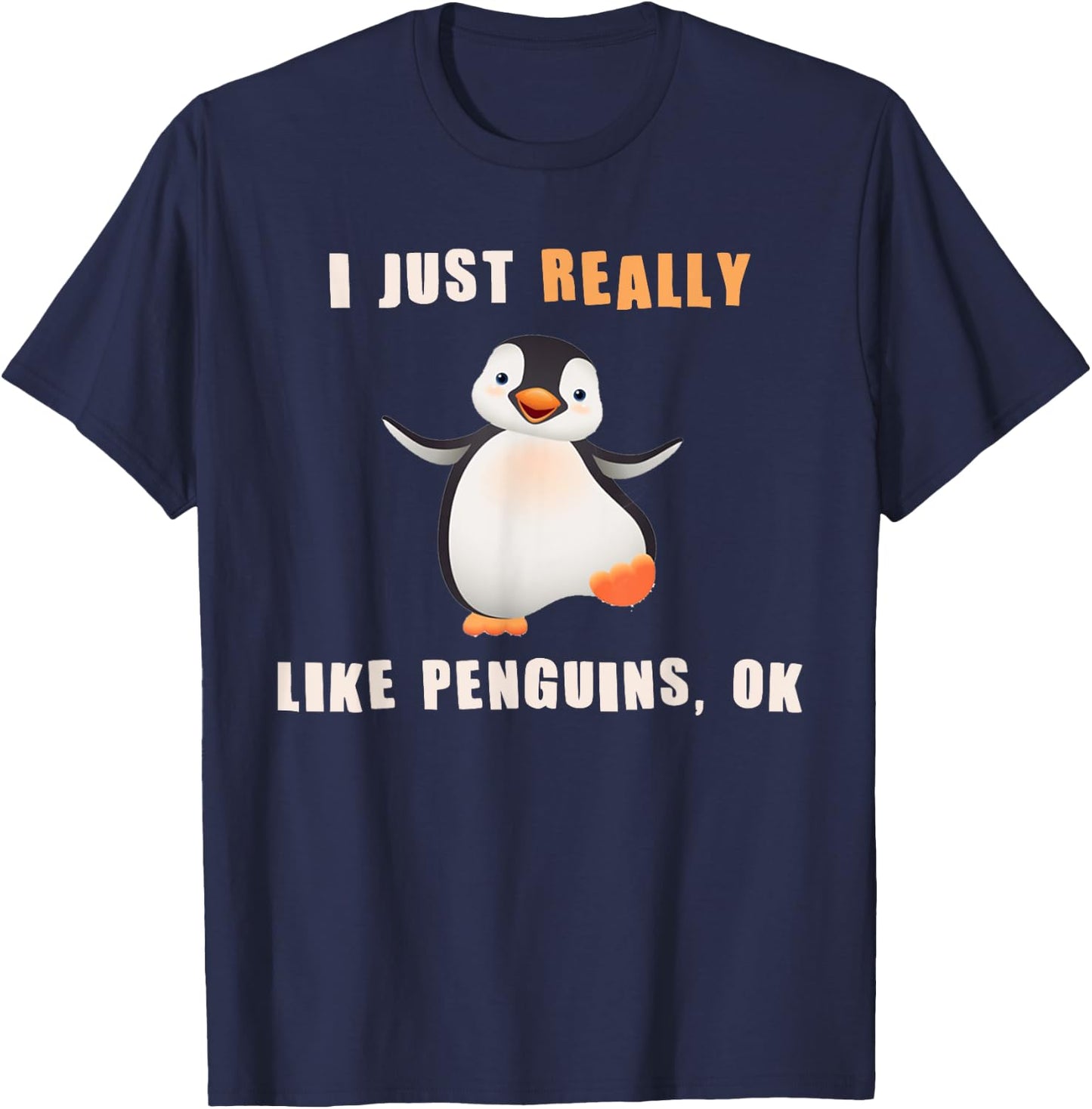 I Just Really Like Penguins Ok Shirt Funny Penguin Gift T-Shirt - T-Shirt | Navy