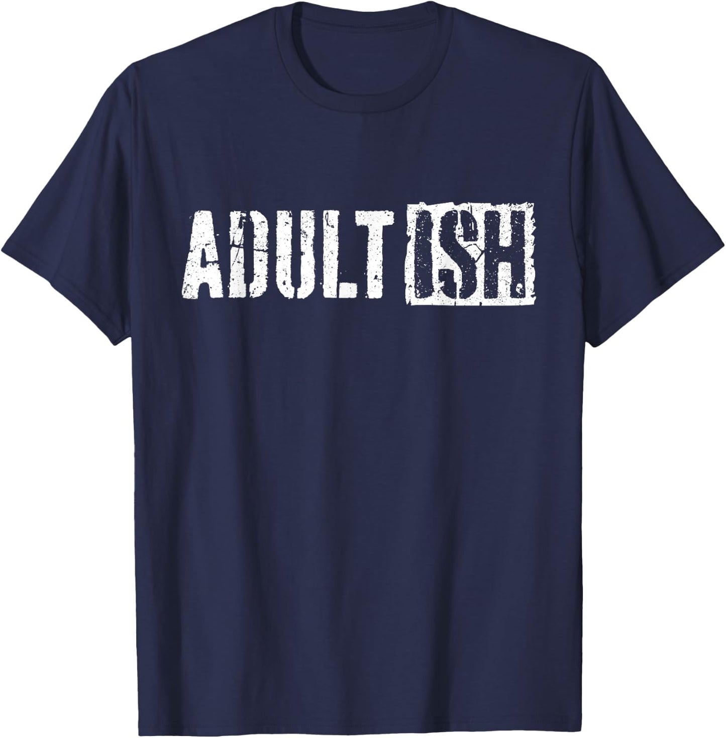 Adult-ish Adultish 18th Birthday Shirt T-Shirt - T-Shirt | Navy