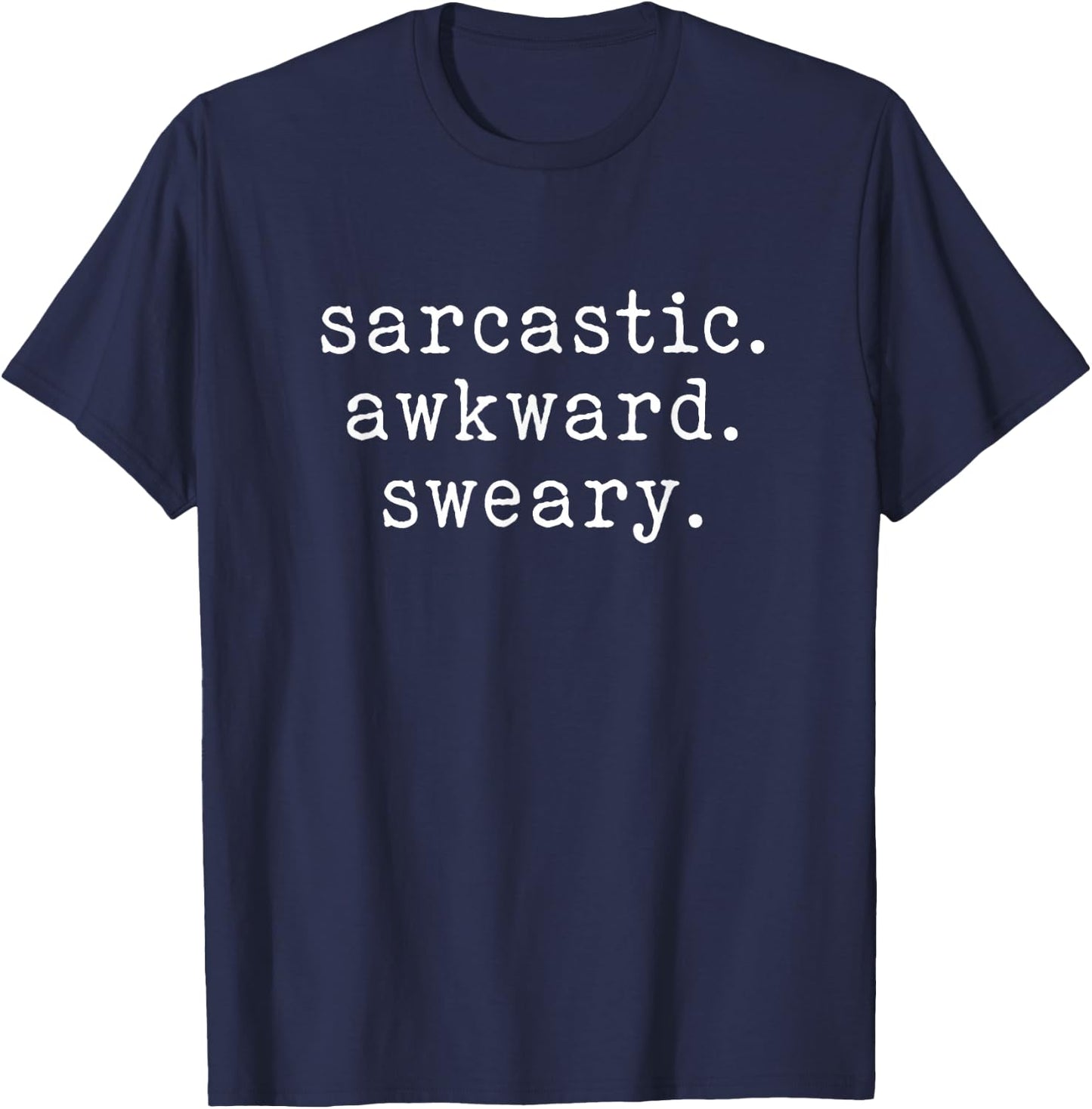 Sarcastic, Awkward, Sweary T-Shirt - T-Shirt | Navy
