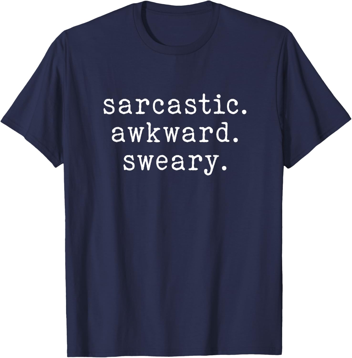 Sarcastic, Awkward, Sweary T-Shirt - T-Shirt | Navy