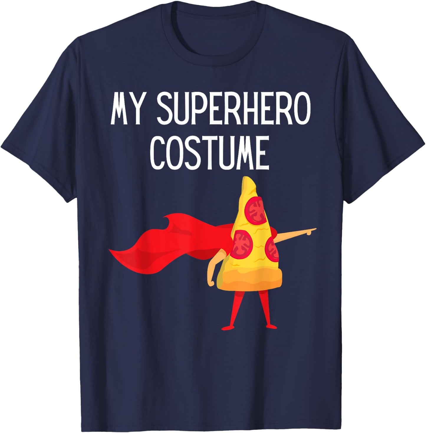 My Superhero Pizza with Cape Halloween Costume Funny Cool T-Shirt - T-Shirt | Navy