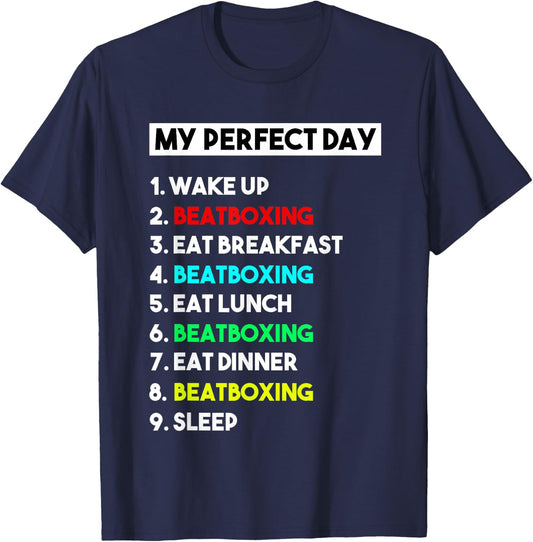 My Perfect Day Beatboxing Shirt Funny Gift T-Shirt - T-Shirt | Navy